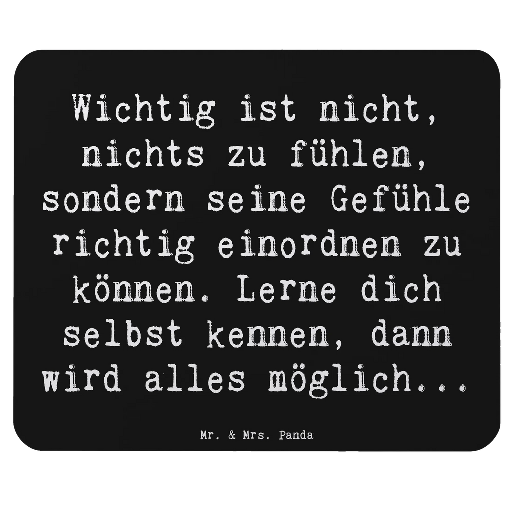 Mouse mat Saying Wichtig ist nicht, nichts zu fühlen, sondern seine Gefühle richtig einordnen zu können. Lerne dich selbst kennen, dann wird alles möglich... laptop mousepad, mauspad pc, laptop mauspad, Mauspad, Mousepad, Mausmatte, pc mousepad, computermatte, pc mausunterlage, mousematte, Mausunterlage, pc mauspad, mausteppich, notebook mauspad, computer mauspad, mauspad laptop, computer mousepad, Dekoration, sprüche, zitate, spruch kollektion, inspiration, motivation, lebensweisheiten, geschenkideen, wanddeko, wohnaccessoires, sprüche sammlung, schöne sprüche, glück, liebe, freude, Lächeln, alltag verschönern, nachhaltige geschenke, Kreativ, Einzigartig, shopify, mr and mrs panda