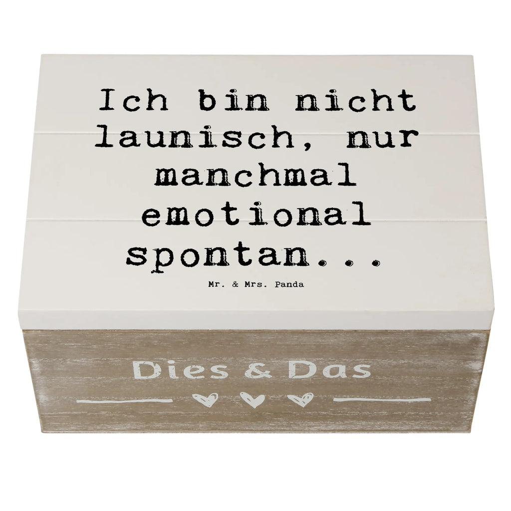 Wooden chest Saying Ich bin nicht launisch, nur manchmal emotional spontan... Truhe, Geschenkbox, Schatulle, Schatzkiste, Kiste, Holzkiste, Erinnerungsbox, Erinnerungskiste, Dekokiste, Geschenkdose, Aufbewahrungsbox, XXL