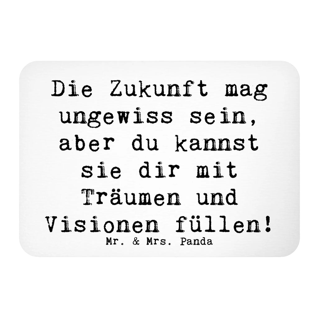 Magnet Saying Die Zukunft mag ungewiss sein, aber du kannst sie dir mit Träumen und Visionen füllen! Souvenir Magnet, Whiteboard Magnet, Kühlschrank Dekoration, Motivmagnete, Dekomagnet, Notiz Magnet, Pinnwandmagnet, Kühlschrankmagnet