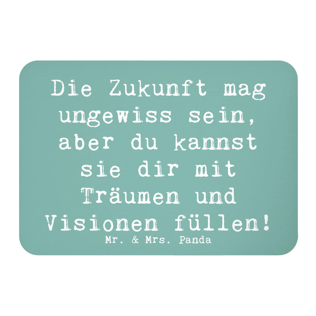 Magnet Saying Die Zukunft mag ungewiss sein, aber du kannst sie dir mit Träumen und Visionen füllen! Souvenir Magnet, Whiteboard Magnet, Kühlschrank Dekoration, Motivmagnete, Dekomagnet, Notiz Magnet, Pinnwandmagnet, Kühlschrankmagnet
