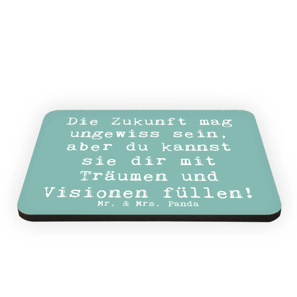 Magnet Saying Die Zukunft mag ungewiss sein, aber du kannst sie dir mit Träumen und Visionen füllen! Souvenir Magnet, Whiteboard Magnet, Kühlschrank Dekoration, Motivmagnete, Dekomagnet, Notiz Magnet, Pinnwandmagnet, Kühlschrankmagnet