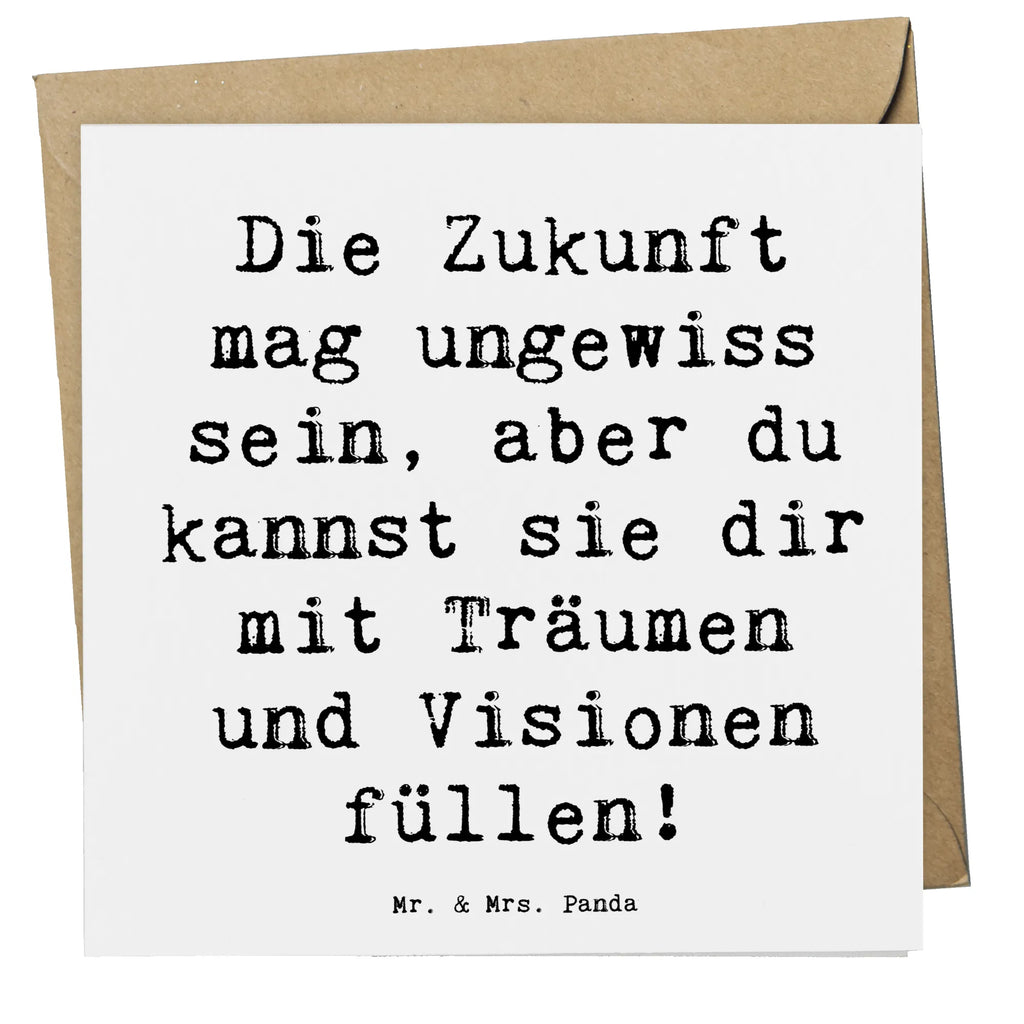Deluxe Card Saying Die Zukunft mag ungewiss sein, aber du kannst sie dir mit Träumen und Visionen füllen! Klappkarte, Glückwunschkarte, Karte, Hochwertige Grußkarte, Einladungskarte, Hochzeitskarte, Hochwertige Klappkarte, Grußkarte, Geburtstagskarte