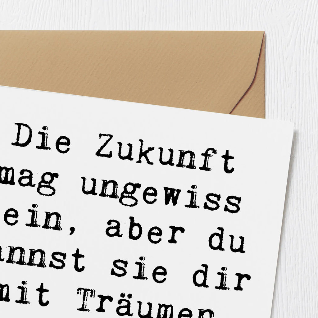 Deluxe Card Saying Die Zukunft mag ungewiss sein, aber du kannst sie dir mit Träumen und Visionen füllen! Klappkarte, Glückwunschkarte, Karte, Hochwertige Grußkarte, Einladungskarte, Hochzeitskarte, Hochwertige Klappkarte, Grußkarte, Geburtstagskarte