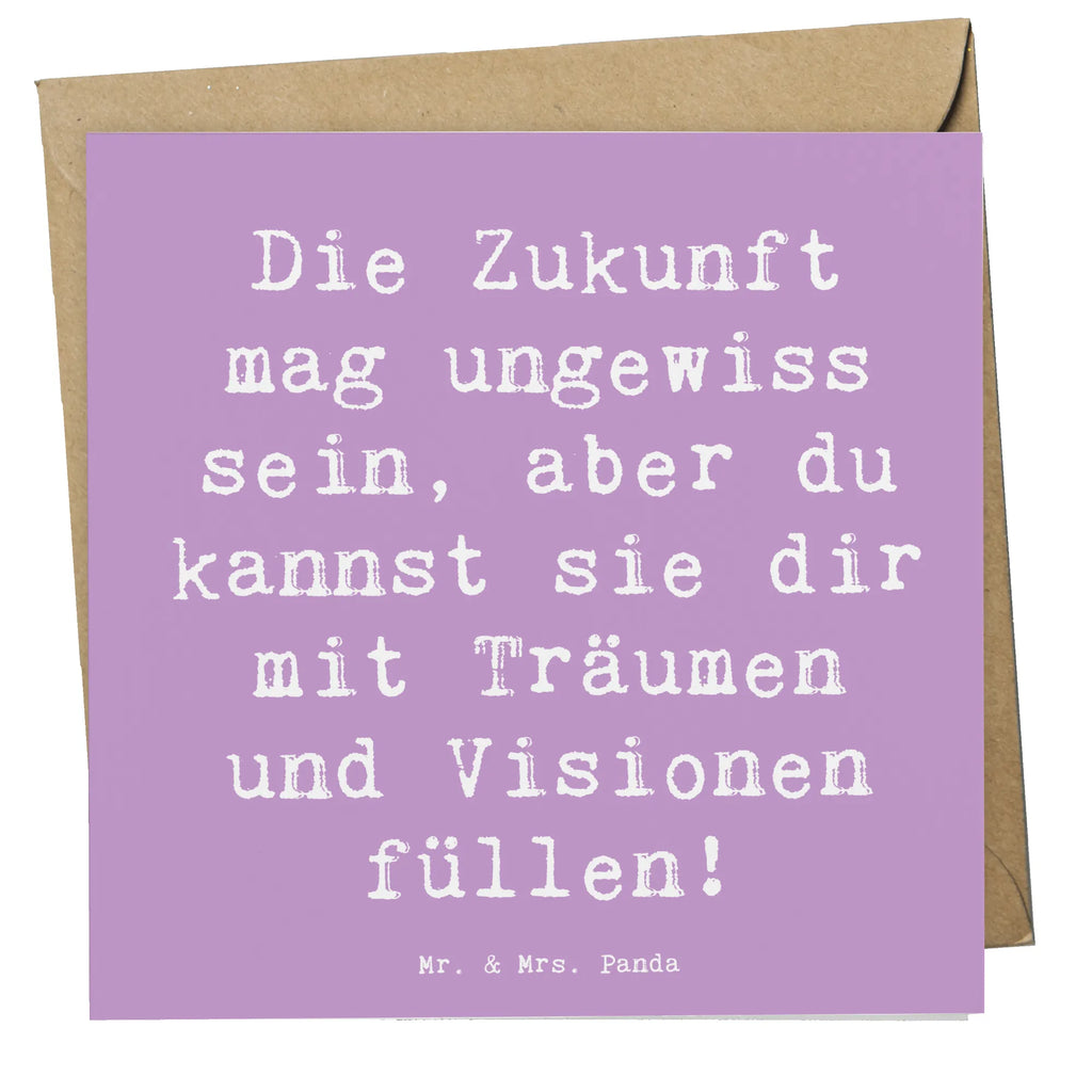 Deluxe Card Saying Die Zukunft mag ungewiss sein, aber du kannst sie dir mit Träumen und Visionen füllen! Klappkarte, Glückwunschkarte, Karte, Hochwertige Grußkarte, Einladungskarte, Hochzeitskarte, Hochwertige Klappkarte, Grußkarte, Geburtstagskarte