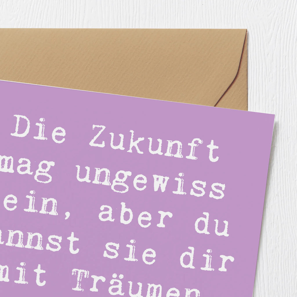 Deluxe Card Saying Die Zukunft mag ungewiss sein, aber du kannst sie dir mit Träumen und Visionen füllen! Klappkarte, Glückwunschkarte, Karte, Hochwertige Grußkarte, Einladungskarte, Hochzeitskarte, Hochwertige Klappkarte, Grußkarte, Geburtstagskarte