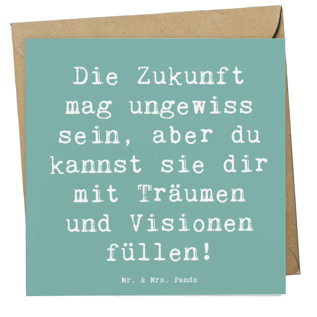 Deluxe Card Saying Die Zukunft mag ungewiss sein, aber du kannst sie dir mit Träumen und Visionen füllen! Klappkarte, Glückwunschkarte, Karte, Hochwertige Grußkarte, Einladungskarte, Hochzeitskarte, Hochwertige Klappkarte, Grußkarte, Geburtstagskarte