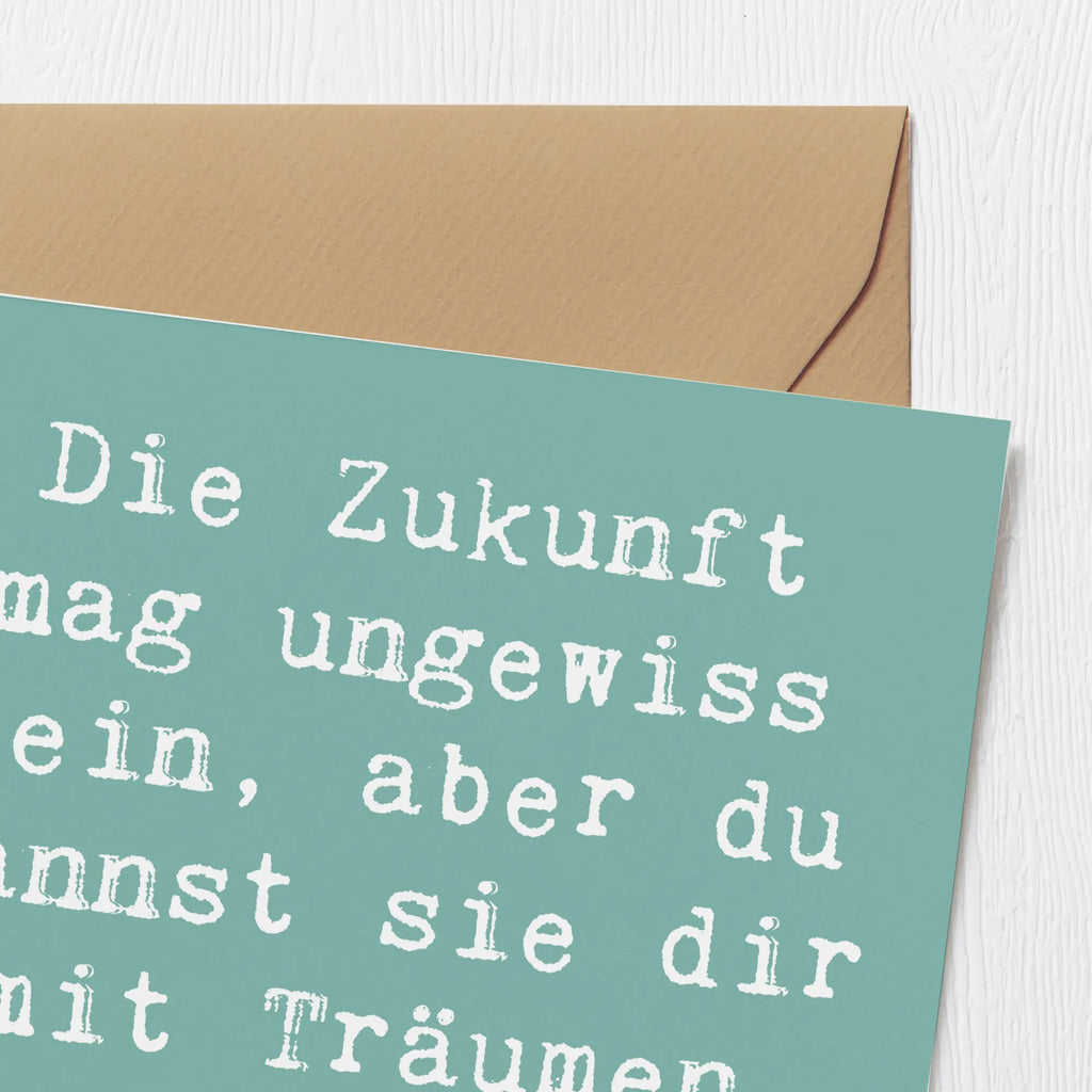 Deluxe Card Saying Die Zukunft mag ungewiss sein, aber du kannst sie dir mit Träumen und Visionen füllen! Klappkarte, Glückwunschkarte, Karte, Hochwertige Grußkarte, Einladungskarte, Hochzeitskarte, Hochwertige Klappkarte, Grußkarte, Geburtstagskarte