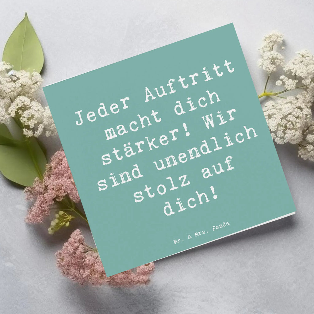 Deluxe Card Saying Jeder Auftritt macht dich stärker! Wir sind unendlich stolz auf dich! Karte, Glückwunschkarte, Grußkarte, Hochwertige Grußkarte, Einladungskarte, Geburtstagskarte, Klappkarte, Hochwertige Klappkarte, Hochzeitskarte