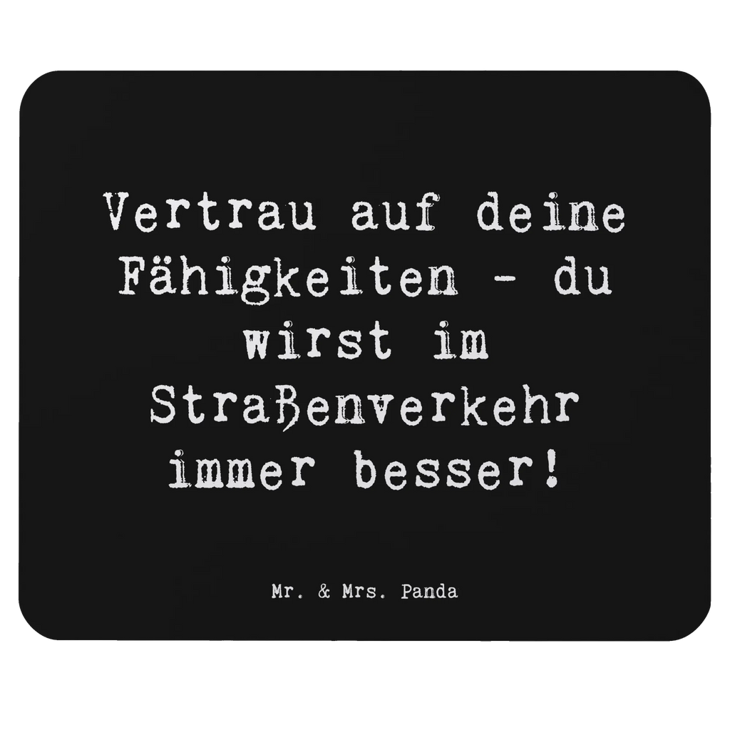 Mouse mat Saying Vertrau auf deine Fähigkeiten - du wirst im Straßenverkehr immer besser! Arbeitszimmer, Mauspad, Büroausstattung, Mauspad Büro, Mousepad, PC Zubehör, Computer zubehör, Mausunterlage, Einzigartiges Mauspad, Designer Mauspad