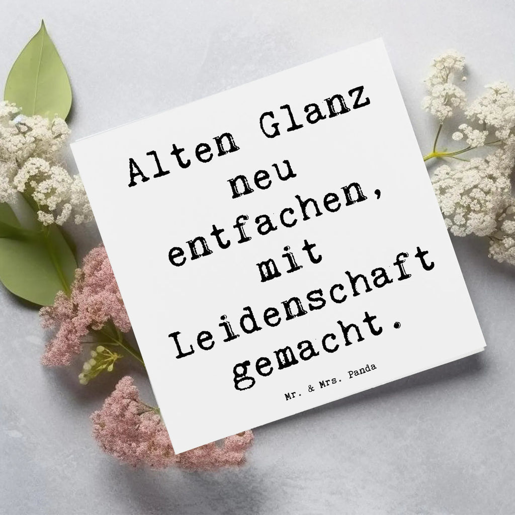 Deluxe Card Saying Alten Glanz neu entfachen, mit Leidenschaft gemacht. Karte, Klappkarte, Hochwertige Klappkarte, Hochzeitskarte, Glückwunschkarte, Geburtstagskarte, Einladungskarte, Hochwertige Grußkarte, Grußkarte, Beruf, Ausbildung, Jubiläum, Abschied, Rente, Kollege, Kollegin, Geschenk, Schenken, Arbeitskollege, Mitarbeiter, Firma, Danke, Dankeschön