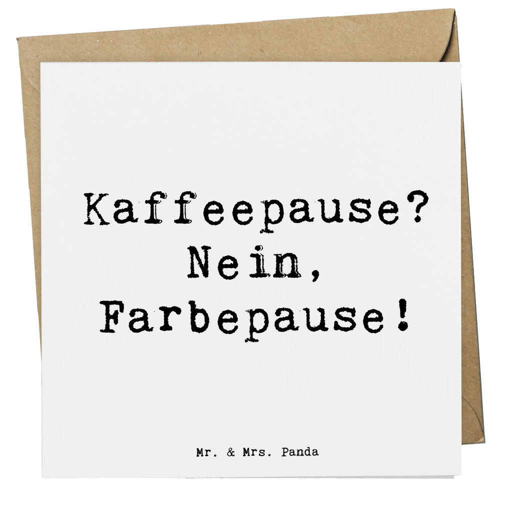 Deluxe Card Saying Kaffeepause? Nein, Farbepause! Hochzeitskarte, Karte, Glückwunschkarte, Hochwertige Klappkarte, Einladungskarte, Grußkarte, Klappkarte, Geburtstagskarte, Hochwertige Grußkarte, Beruf, Ausbildung, Jubiläum, Abschied, Rente, Kollege, Kollegin, Geschenk, Schenken, Arbeitskollege, Mitarbeiter, Firma, Danke, Dankeschön