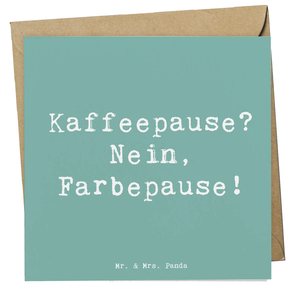 Deluxe Card Saying Kaffeepause? Nein, Farbepause! Hochzeitskarte, Karte, Glückwunschkarte, Hochwertige Klappkarte, Einladungskarte, Grußkarte, Klappkarte, Geburtstagskarte, Hochwertige Grußkarte, Beruf, Ausbildung, Jubiläum, Abschied, Rente, Kollege, Kollegin, Geschenk, Schenken, Arbeitskollege, Mitarbeiter, Firma, Danke, Dankeschön