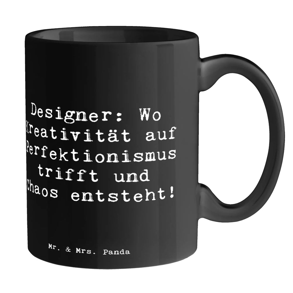Mug Saying Designer: Wo Kreativität auf Perfektionismus trifft und Chaos entsteht! Porzellantasse, Kaffeetasse, Tasse, Tasse mit Motiven, Teetasse, Keramiktasse, Bürotasse, Geschenktasse, Tasse mit Zitaten, Beruf, Ausbildung, Jubiläum, Abschied, Rente, Kollege, Kollegin, Geschenk, Schenken, Arbeitskollege, Mitarbeiter, Firma, Danke, Dankeschön