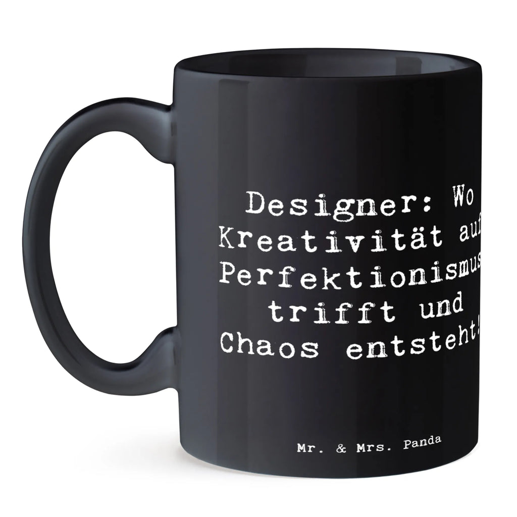 Mug Saying Designer: Wo Kreativität auf Perfektionismus trifft und Chaos entsteht! Porzellantasse, Kaffeetasse, Tasse, Tasse mit Motiven, Teetasse, Keramiktasse, Bürotasse, Geschenktasse, Tasse mit Zitaten, Beruf, Ausbildung, Jubiläum, Abschied, Rente, Kollege, Kollegin, Geschenk, Schenken, Arbeitskollege, Mitarbeiter, Firma, Danke, Dankeschön