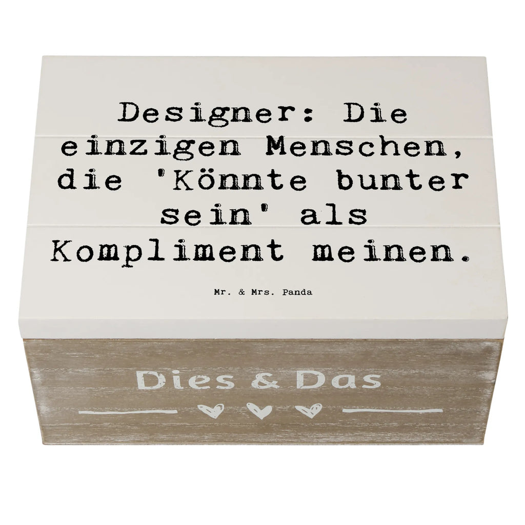 Wooden chest Saying Designer: Die einzigen Menschen, die 'Könnte bunter sein' als Kompliment meinen. Truhe, Holzkiste, Erinnerungsbox, Aufbewahrungsbox, Kiste, Geschenkbox, Dekokiste, Schatulle, Geschenkdose, Erinnerungskiste, Schatzkiste, XXL, Beruf, Ausbildung, Jubiläum, Abschied, Rente, Kollege, Kollegin, Geschenk, Schenken, Arbeitskollege, Mitarbeiter, Firma, Danke, Dankeschön