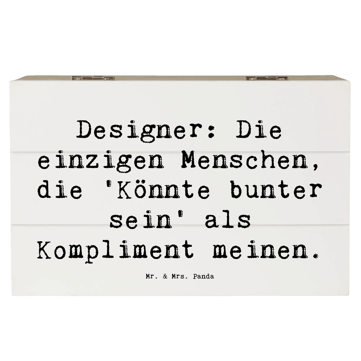 Skrzynia drewniana Przysłowie Designer: Die einzigen Menschen, die 'Könnte bunter sein' als Kompliment meinen. Zawód, Wykształcenie, Prezent, Jubileusz, Pożegnanie, Emerytura, Kolega, Dziękuję, Koleżanka, Dawać, Pracownik, Współpracownik, Dziękuję bardzo