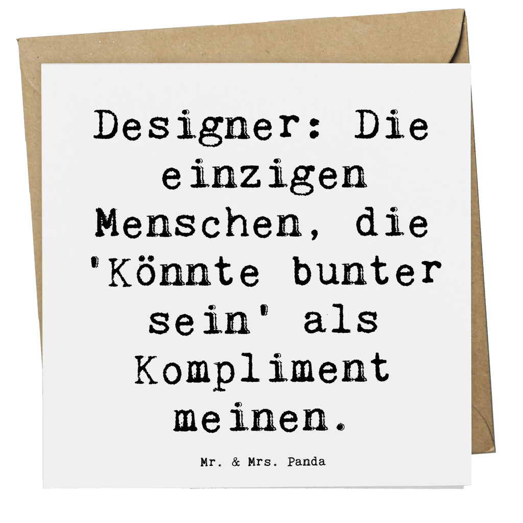 Deluxe Card Saying Designer: Die einzigen Menschen, die 'Könnte bunter sein' als Kompliment meinen. Klappkarte, Hochwertige Klappkarte, Hochwertige Grußkarte, Geburtstagskarte, Glückwunschkarte, Grußkarte, Einladungskarte, Hochzeitskarte, Karte, Beruf, Ausbildung, Jubiläum, Abschied, Rente, Kollege, Kollegin, Geschenk, Schenken, Arbeitskollege, Mitarbeiter, Firma, Danke, Dankeschön