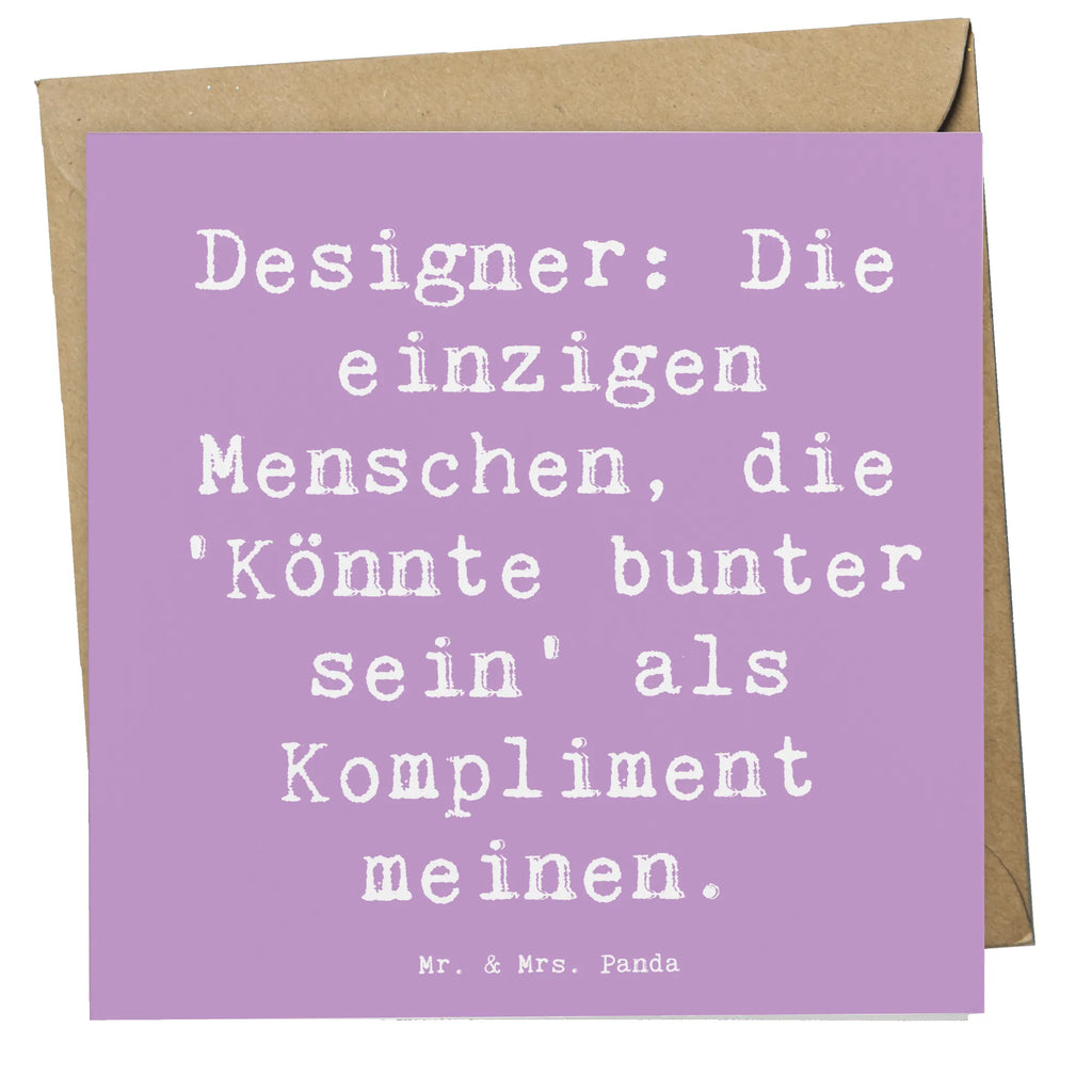 Deluxe Card Saying Designer: Die einzigen Menschen, die 'Könnte bunter sein' als Kompliment meinen. Klappkarte, Hochwertige Klappkarte, Hochwertige Grußkarte, Geburtstagskarte, Glückwunschkarte, Grußkarte, Einladungskarte, Hochzeitskarte, Karte, Beruf, Ausbildung, Jubiläum, Abschied, Rente, Kollege, Kollegin, Geschenk, Schenken, Arbeitskollege, Mitarbeiter, Firma, Danke, Dankeschön