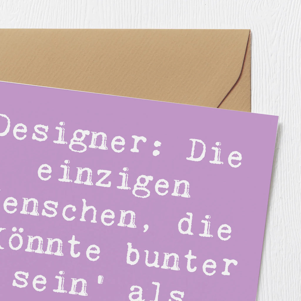 Deluxe Card Saying Designer: Die einzigen Menschen, die 'Könnte bunter sein' als Kompliment meinen. Klappkarte, Hochwertige Klappkarte, Hochwertige Grußkarte, Geburtstagskarte, Glückwunschkarte, Grußkarte, Einladungskarte, Hochzeitskarte, Karte, Beruf, Ausbildung, Jubiläum, Abschied, Rente, Kollege, Kollegin, Geschenk, Schenken, Arbeitskollege, Mitarbeiter, Firma, Danke, Dankeschön
