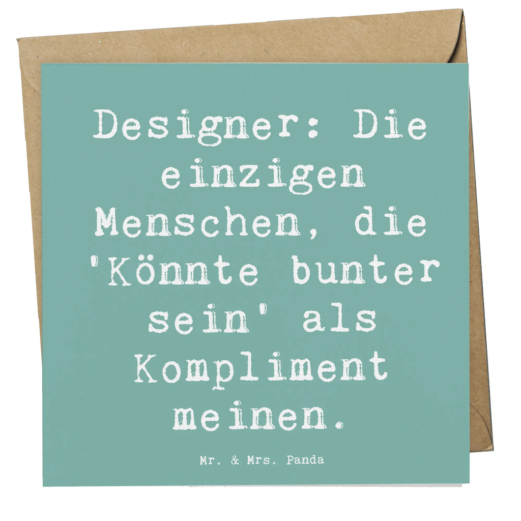 Deluxe Card Saying Designer: Die einzigen Menschen, die 'Könnte bunter sein' als Kompliment meinen. Klappkarte, Hochwertige Klappkarte, Hochwertige Grußkarte, Geburtstagskarte, Glückwunschkarte, Grußkarte, Einladungskarte, Hochzeitskarte, Karte, Beruf, Ausbildung, Jubiläum, Abschied, Rente, Kollege, Kollegin, Geschenk, Schenken, Arbeitskollege, Mitarbeiter, Firma, Danke, Dankeschön