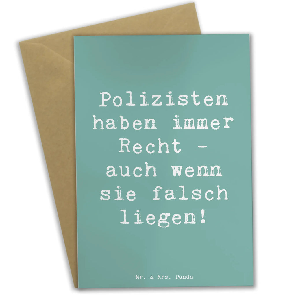 Greetings card Saying Polizisten haben immer Recht - auch wenn sie falsch liegen! Karte, Hochzeitskarte, Glückwunschkarte, Einladungskarte, Klappkarte, Geburtstagskarte, Grußkarte, Ansichtskarten, Beruf, Ausbildung, Jubiläum, Abschied, Rente, Kollege, Kollegin, Geschenk, Schenken, Arbeitskollege, Mitarbeiter, Firma, Danke, Dankeschön