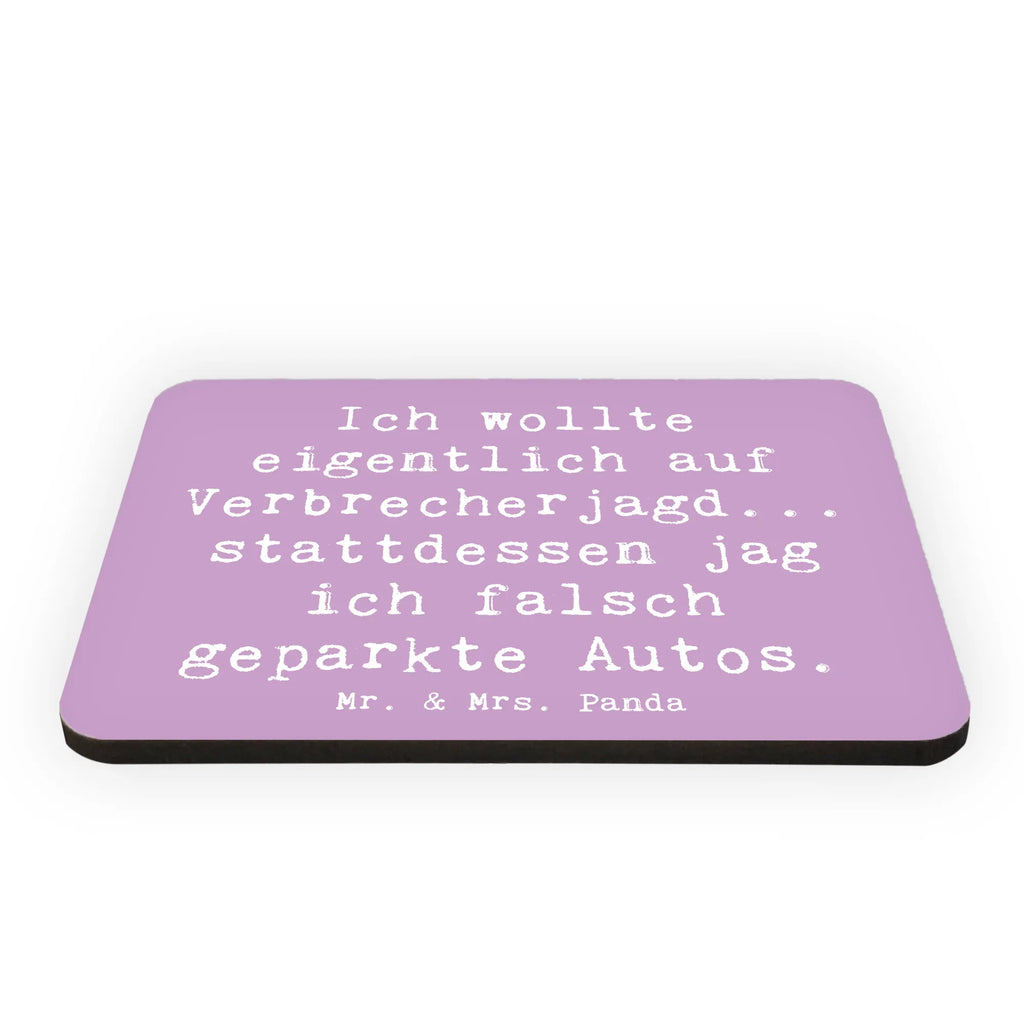 Magnet Saying Ich wollte eigentlich auf Verbrecherjagd... stattdessen jag ich falsch geparkte Autos. Souvenir Magnet, Kühlschrankmagnet, Whiteboard Magnet, Kühlschrank Dekoration, Notiz Magnet, Motivmagnete, Pinnwandmagnet, Dekomagnet, Beruf, Ausbildung, Jubiläum, Abschied, Rente, Kollege, Kollegin, Geschenk, Schenken, Arbeitskollege, Mitarbeiter, Firma, Danke, Dankeschön