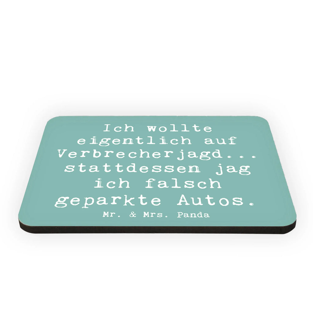 Magnet Saying Ich wollte eigentlich auf Verbrecherjagd... stattdessen jag ich falsch geparkte Autos. Souvenir Magnet, Kühlschrankmagnet, Whiteboard Magnet, Kühlschrank Dekoration, Notiz Magnet, Motivmagnete, Pinnwandmagnet, Dekomagnet, Beruf, Ausbildung, Jubiläum, Abschied, Rente, Kollege, Kollegin, Geschenk, Schenken, Arbeitskollege, Mitarbeiter, Firma, Danke, Dankeschön