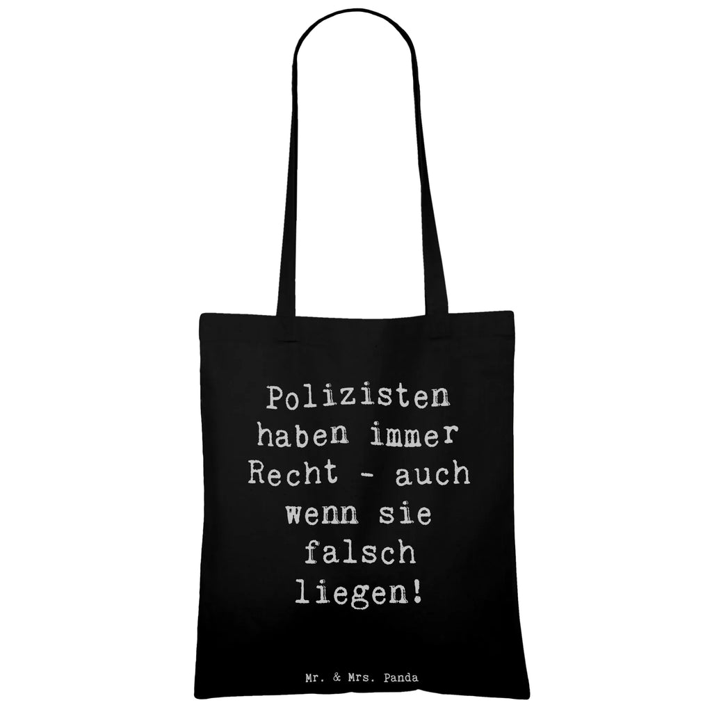Tote bag Saying Polizisten haben immer Recht - auch wenn sie falsch liegen! Tragetasche, Beuteltasche, Einkaufstüte, Jutetasche, Umhängetasche, Einkaufstasche, Tasche, Badetasche, Stoffbeutel, Stofftasche, Strandtasche, Beutel, Schultertasche, Jutebeutel, Laptoptasche, Shopper, Beruf, Ausbildung, Jubiläum, Abschied, Rente, Kollege, Kollegin, Geschenk, Schenken, Arbeitskollege, Mitarbeiter, Firma, Danke, Dankeschön