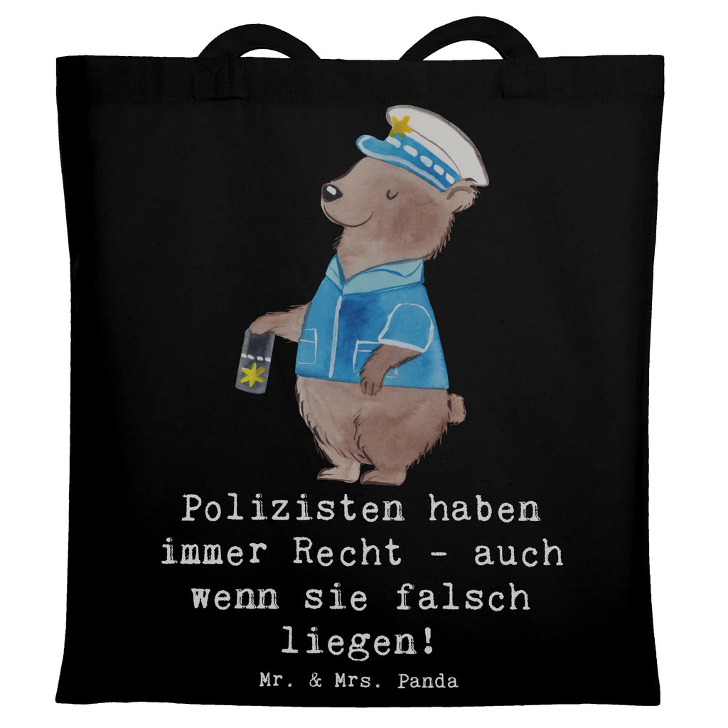 Tote bag Polizisten haben immer Recht - auch wenn sie falsch liegen! Beuteltasche, Stoffbeutel, Badetasche, Shopper, Beutel, Jutetasche, Jutebeutel, Stofftasche, Umhängetasche, Schultertasche, Strandtasche, Tragetasche, Einkaufstüte, Tasche, Einkaufstasche, Laptoptasche, Beruf, Ausbildung, Jubiläum, Abschied, Rente, Kollege, Kollegin, Geschenk, Schenken, Arbeitskollege, Mitarbeiter, Firma, Danke, Dankeschön