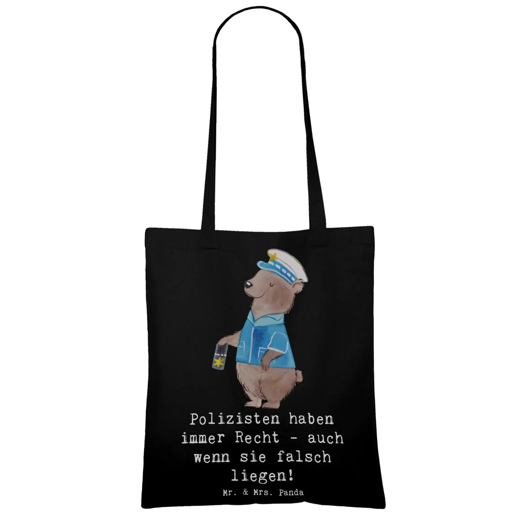 Tote bag Polizisten haben immer Recht - auch wenn sie falsch liegen! Beuteltasche, Stoffbeutel, Badetasche, Shopper, Beutel, Jutetasche, Jutebeutel, Stofftasche, Umhängetasche, Schultertasche, Strandtasche, Tragetasche, Einkaufstüte, Tasche, Einkaufstasche, Laptoptasche, Beruf, Ausbildung, Jubiläum, Abschied, Rente, Kollege, Kollegin, Geschenk, Schenken, Arbeitskollege, Mitarbeiter, Firma, Danke, Dankeschön