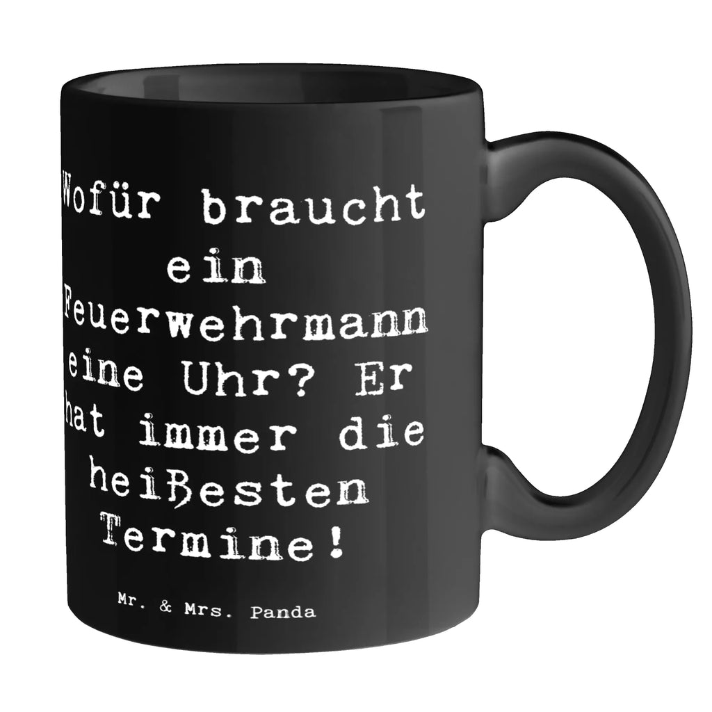 Tasse Spruch Feuerwehrmann Termine Bürotasse, Geschenktasse, Kaffeetasse, Porzellantasse, Tasse, Tasse mit Zitaten, Tasse mit Motiven, Keramiktasse, Teetasse, Beruf, Ausbildung, Jubiläum, Abschied, Rente, Kollege, Kollegin, Geschenk, Schenken, Arbeitskollege, Mitarbeiter, Firma, Danke, Dankeschön