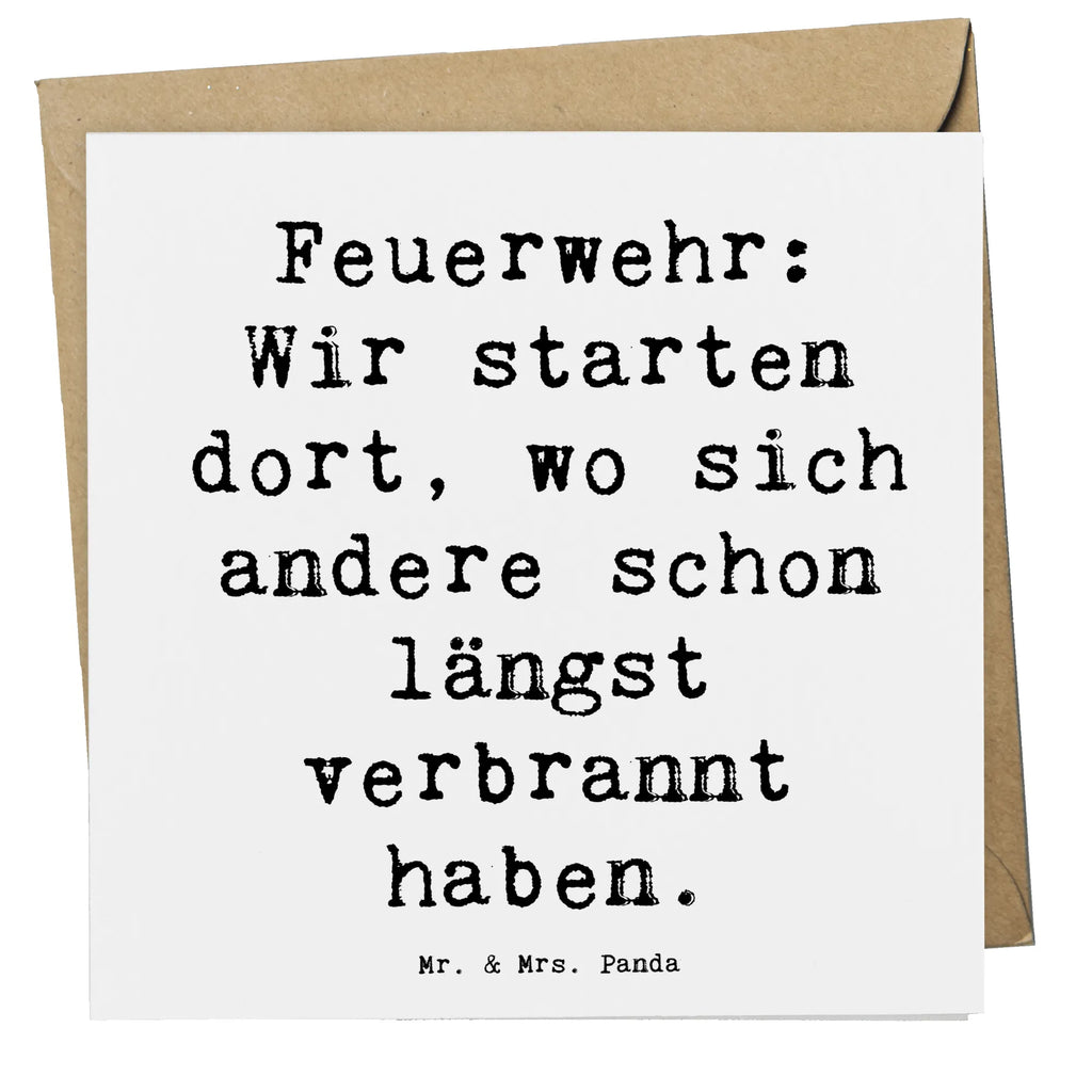 Deluxe Card Saying Feuerwehr: Wir starten dort, wo sich andere schon längst verbrannt haben. Klappkarte, Glückwunschkarte, Einladungskarte, Grußkarte, Karte, Hochwertige Grußkarte, Hochwertige Klappkarte, Geburtstagskarte, Hochzeitskarte, Beruf, Ausbildung, Jubiläum, Abschied, Rente, Kollege, Kollegin, Geschenk, Schenken, Arbeitskollege, Mitarbeiter, Firma, Danke, Dankeschön