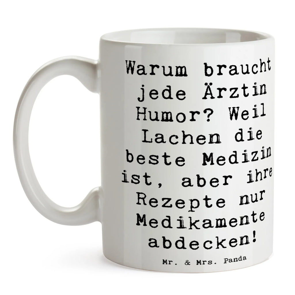 Mug Saying Warum braucht jede Ärztin Humor? Weil Lachen die beste Medizin ist, aber ihre Rezepte nur Medikamente abdecken! Tasse, Keramiktasse, Tasse mit Motiven, Teetasse, Bürotasse, Tasse mit Zitaten, Kaffeetasse, Geschenktasse, Porzellantasse, Beruf, Ausbildung, Jubiläum, Abschied, Rente, Kollege, Kollegin, Geschenk, Schenken, Arbeitskollege, Mitarbeiter, Firma, Danke, Dankeschön