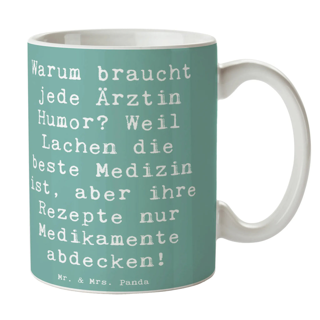 Mug Saying Warum braucht jede Ärztin Humor? Weil Lachen die beste Medizin ist, aber ihre Rezepte nur Medikamente abdecken! Tasse, Keramiktasse, Tasse mit Motiven, Teetasse, Bürotasse, Tasse mit Zitaten, Kaffeetasse, Geschenktasse, Porzellantasse, Beruf, Ausbildung, Jubiläum, Abschied, Rente, Kollege, Kollegin, Geschenk, Schenken, Arbeitskollege, Mitarbeiter, Firma, Danke, Dankeschön