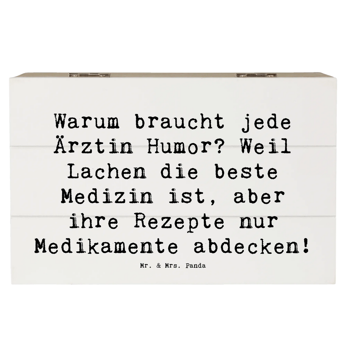 Wooden chest Saying Warum braucht jede Ärztin Humor? Weil Lachen die beste Medizin ist, aber ihre Rezepte nur Medikamente abdecken! promotion, best, gift idea, gift, farewell gift, job start, passing exam, sayings, anniversary, profession, retirement