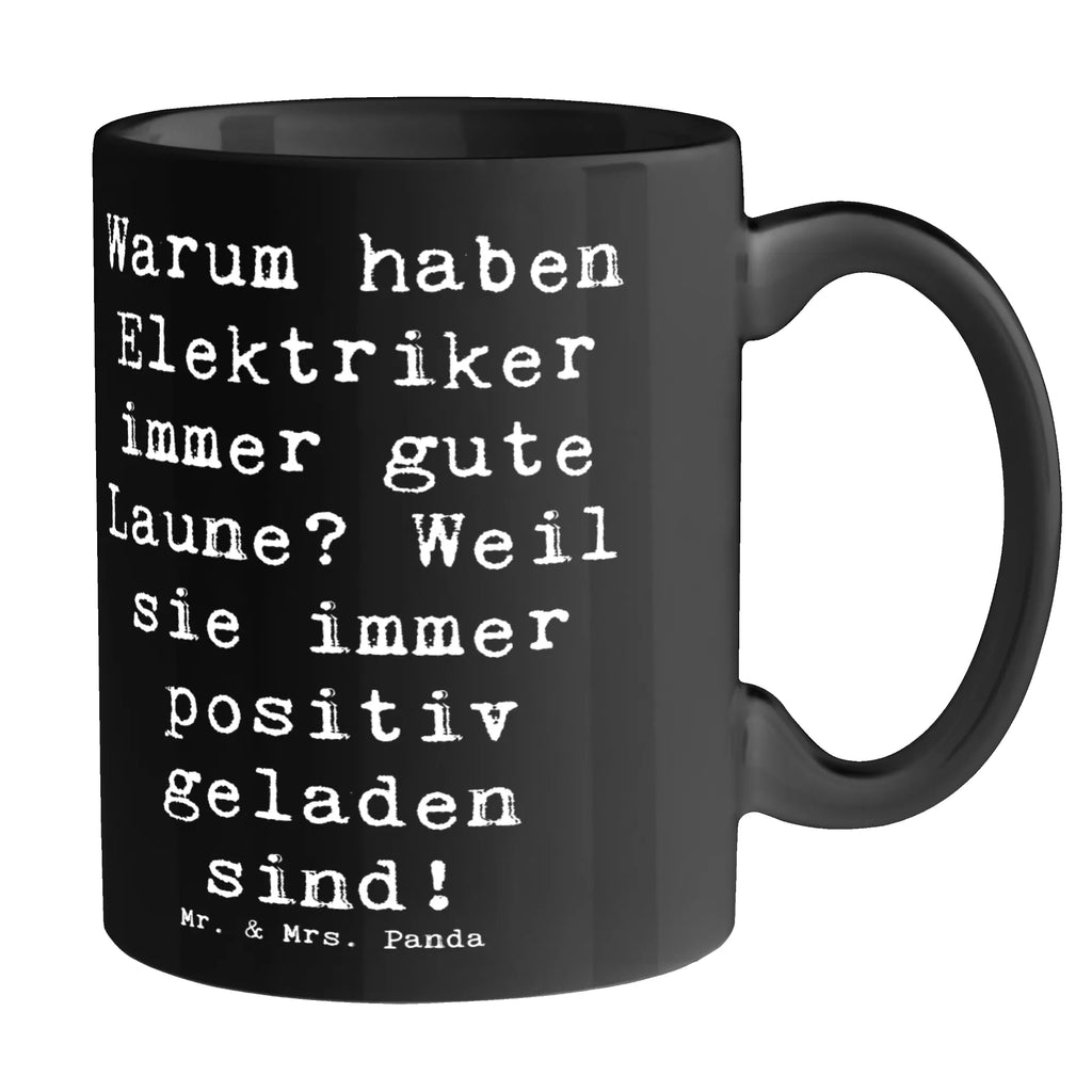 Mug Saying Warum haben Elektriker immer gute Laune? Weil sie immer positiv geladen sind! Tasse mit Zitaten, Tasse, Keramiktasse, Teetasse, Bürotasse, Kaffeetasse, Geschenktasse, Tasse mit Motiven, Porzellantasse, Beruf, Ausbildung, Jubiläum, Abschied, Rente, Kollege, Kollegin, Geschenk, Schenken, Arbeitskollege, Mitarbeiter, Firma, Danke, Dankeschön