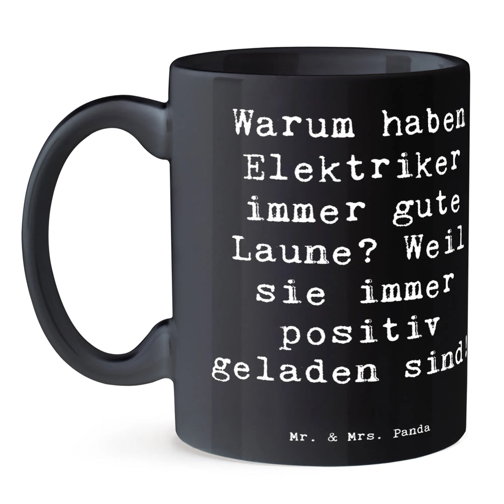 Mug Saying Warum haben Elektriker immer gute Laune? Weil sie immer positiv geladen sind! Tasse mit Zitaten, Tasse, Keramiktasse, Teetasse, Bürotasse, Kaffeetasse, Geschenktasse, Tasse mit Motiven, Porzellantasse, Beruf, Ausbildung, Jubiläum, Abschied, Rente, Kollege, Kollegin, Geschenk, Schenken, Arbeitskollege, Mitarbeiter, Firma, Danke, Dankeschön