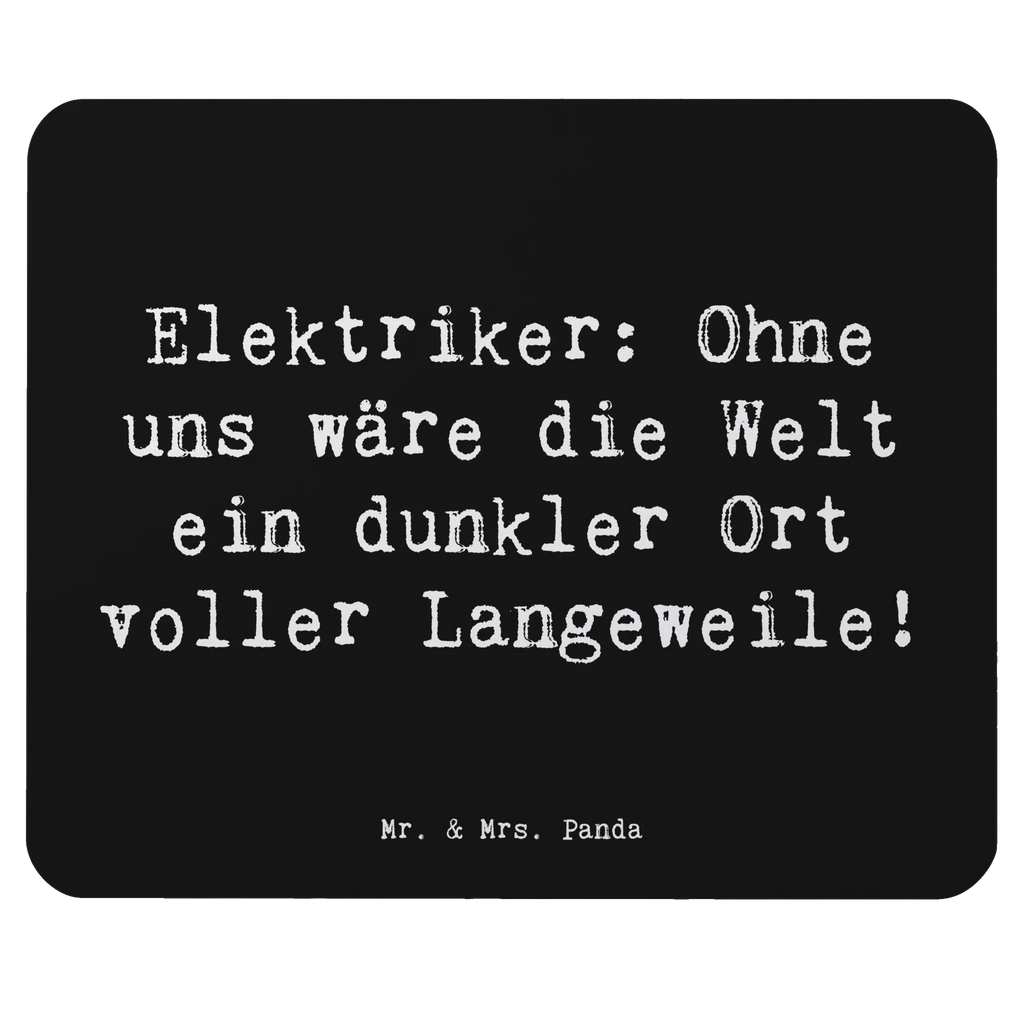 Mouse mat Saying Elektriker: Ohne uns wäre die Welt ein dunkler Ort voller Langeweile! Mousepad, Mauspad Büro, PC Zubehör, Mauspad, Büroausstattung, Arbeitszimmer, Designer Mauspad, Mausunterlage, Einzigartiges Mauspad, Computer zubehör, Beruf, Ausbildung, Jubiläum, Abschied, Rente, Kollege, Kollegin, Geschenk, Schenken, Arbeitskollege, Mitarbeiter, Firma, Danke, Dankeschön