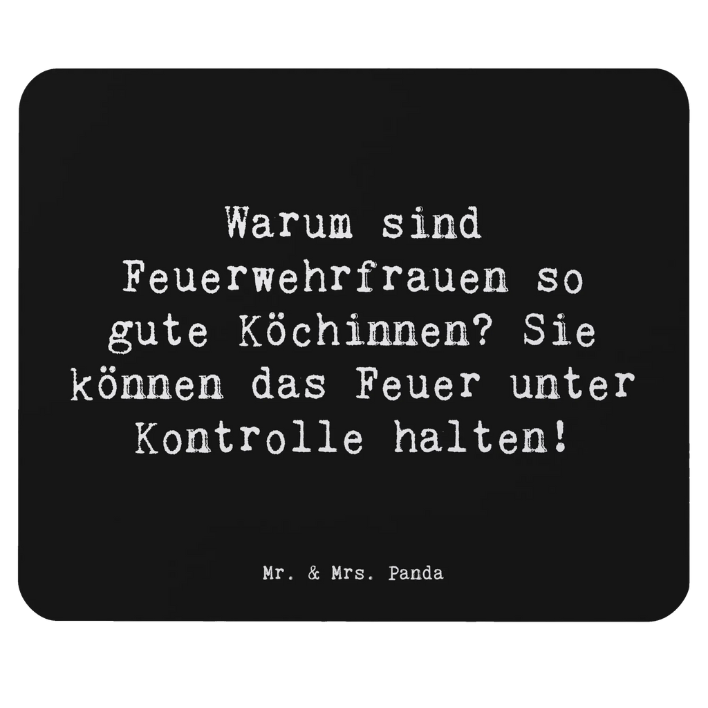 Mouse mat Saying Warum sind Feuerwehrfrauen so gute Köchinnen? Sie können das Feuer unter Kontrolle halten! Mausunterlage, Computer zubehör, Mauspad, Mauspad Büro, Arbeitszimmer, Einzigartiges Mauspad, PC Zubehör, Büroausstattung, Mousepad, Designer Mauspad, Beruf, Ausbildung, Jubiläum, Abschied, Rente, Kollege, Kollegin, Geschenk, Schenken, Arbeitskollege, Mitarbeiter, Firma, Danke, Dankeschön