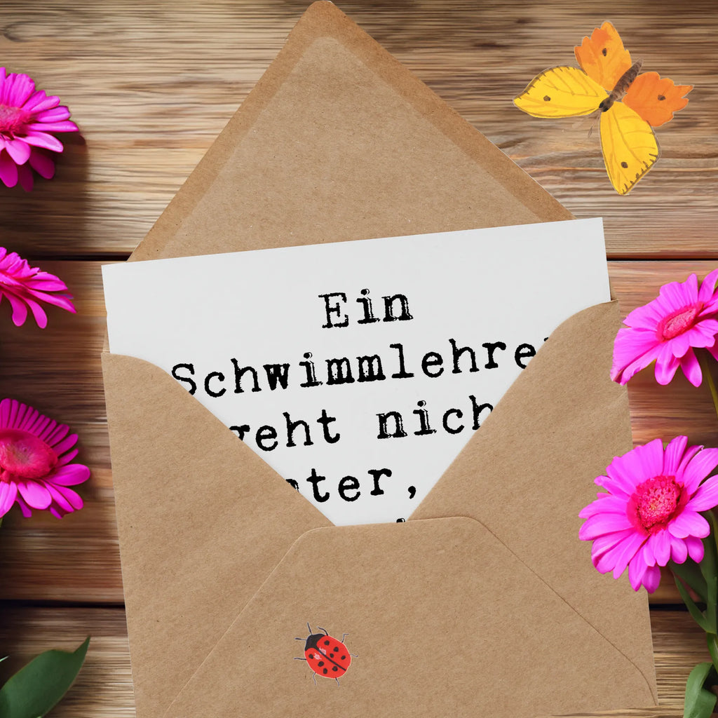 Deluxe Karte Spruch Schwimmlehrer Motivation Glückwunschkarte, Geburtstagskarte, Einladungskarte, Karte, Hochwertige Grußkarte, Hochwertige Klappkarte, Grußkarte, Hochzeitskarte, Klappkarte, Beruf, Ausbildung, Jubiläum, Abschied, Rente, Kollege, Kollegin, Geschenk, Schenken, Arbeitskollege, Mitarbeiter, Firma, Danke, Dankeschön