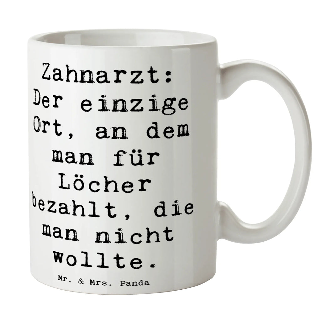 Mug Saying Zahnarzt: Der einzige Ort, an dem man für Löcher bezahlt, die man nicht wollte. Tasse mit Zitaten, Geschenktasse, Kaffeetasse, Keramiktasse, Bürotasse, Porzellantasse, Teetasse, Tasse, Tasse mit Motiven, Beruf, Ausbildung, Jubiläum, Abschied, Rente, Kollege, Kollegin, Geschenk, Schenken, Arbeitskollege, Mitarbeiter, Firma, Danke, Dankeschön