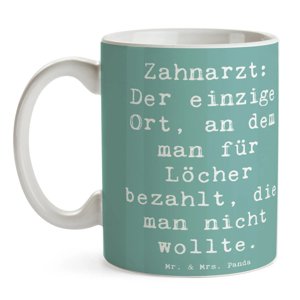 Mug Saying Zahnarzt: Der einzige Ort, an dem man für Löcher bezahlt, die man nicht wollte. Tasse mit Zitaten, Geschenktasse, Kaffeetasse, Keramiktasse, Bürotasse, Porzellantasse, Teetasse, Tasse, Tasse mit Motiven, Beruf, Ausbildung, Jubiläum, Abschied, Rente, Kollege, Kollegin, Geschenk, Schenken, Arbeitskollege, Mitarbeiter, Firma, Danke, Dankeschön