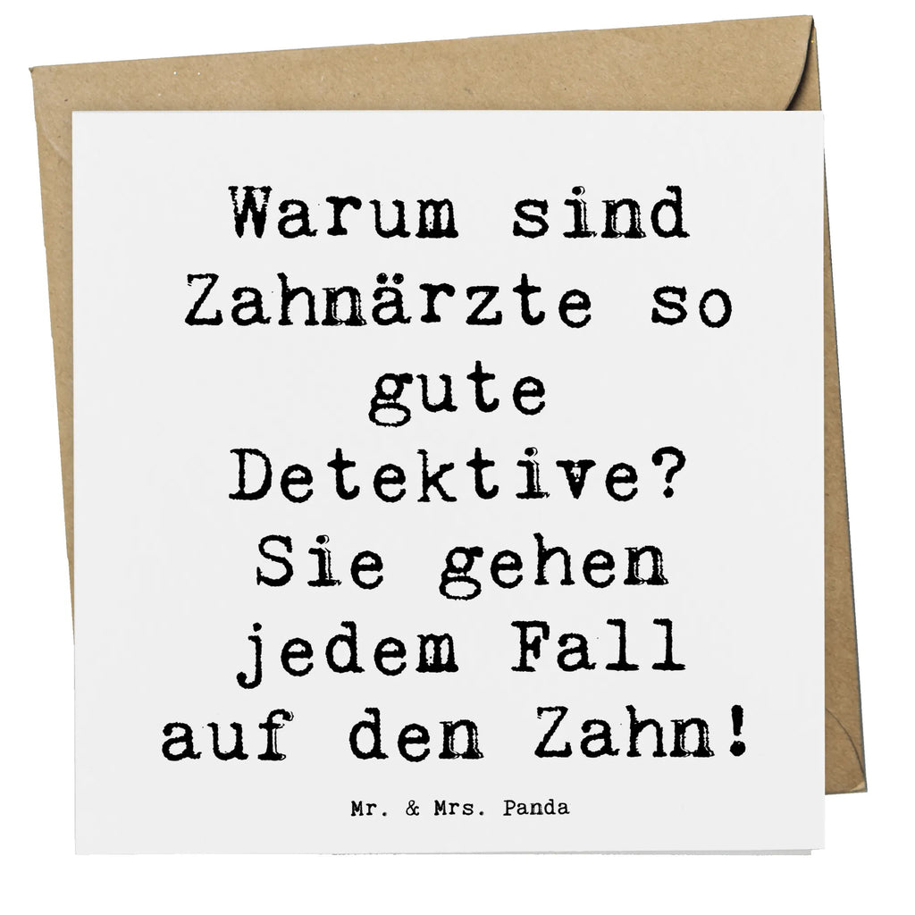Deluxe Card Saying Warum sind Zahnärzte so gute Detektive? Sie gehen jedem Fall auf den Zahn! Grußkarte, Geburtstagskarte, Hochzeitskarte, Einladungskarte, Hochwertige Grußkarte, Karte, Glückwunschkarte, Hochwertige Klappkarte, Klappkarte, Beruf, Ausbildung, Jubiläum, Abschied, Rente, Kollege, Kollegin, Geschenk, Schenken, Arbeitskollege, Mitarbeiter, Firma, Danke, Dankeschön