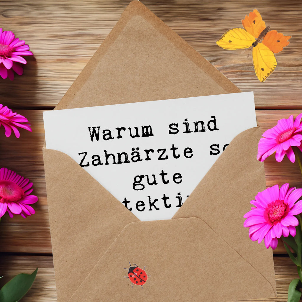 Deluxe Card Saying Warum sind Zahnärzte so gute Detektive? Sie gehen jedem Fall auf den Zahn! Grußkarte, Geburtstagskarte, Hochzeitskarte, Einladungskarte, Hochwertige Grußkarte, Karte, Glückwunschkarte, Hochwertige Klappkarte, Klappkarte, Beruf, Ausbildung, Jubiläum, Abschied, Rente, Kollege, Kollegin, Geschenk, Schenken, Arbeitskollege, Mitarbeiter, Firma, Danke, Dankeschön