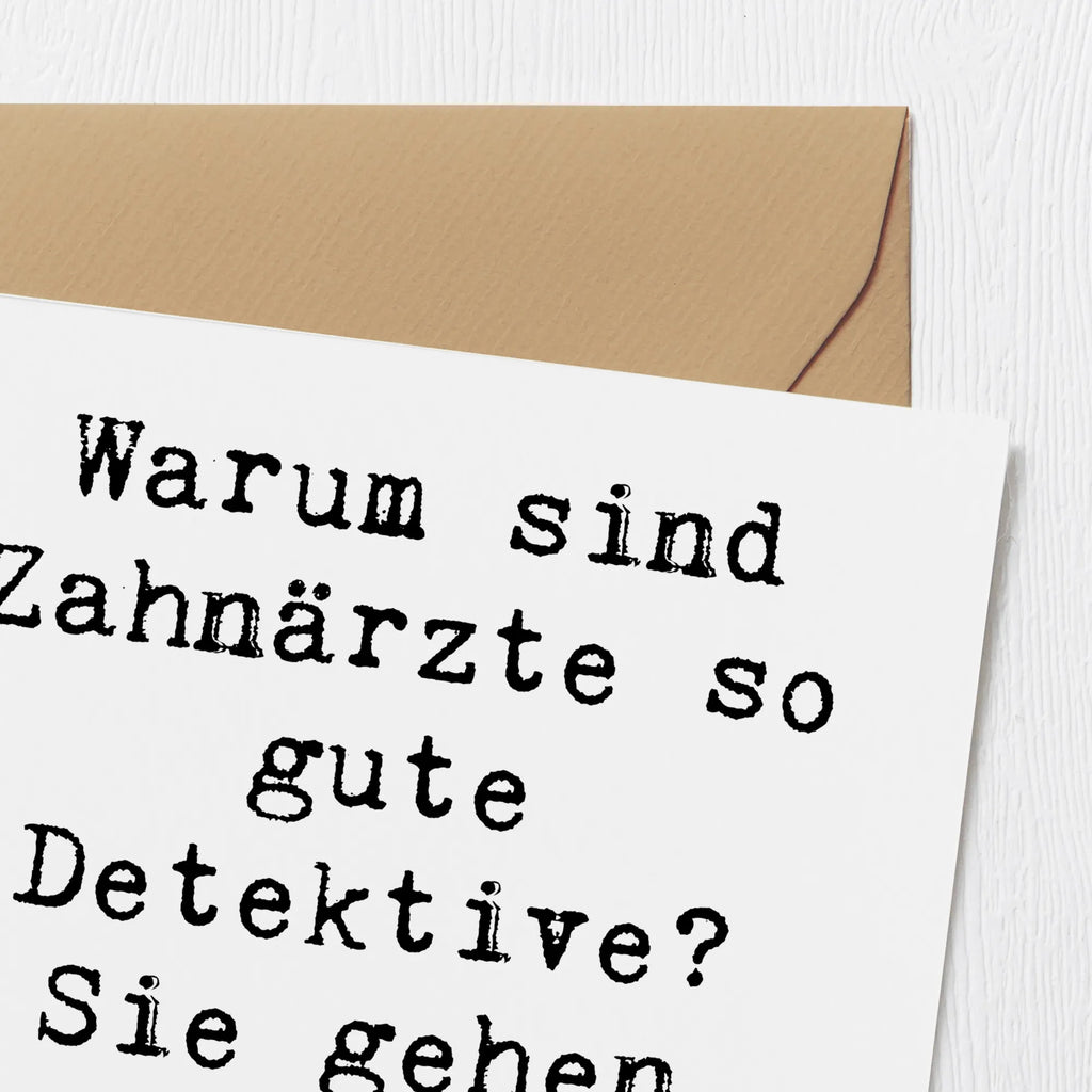 Deluxe Card Saying Warum sind Zahnärzte so gute Detektive? Sie gehen jedem Fall auf den Zahn! Grußkarte, Geburtstagskarte, Hochzeitskarte, Einladungskarte, Hochwertige Grußkarte, Karte, Glückwunschkarte, Hochwertige Klappkarte, Klappkarte, Beruf, Ausbildung, Jubiläum, Abschied, Rente, Kollege, Kollegin, Geschenk, Schenken, Arbeitskollege, Mitarbeiter, Firma, Danke, Dankeschön