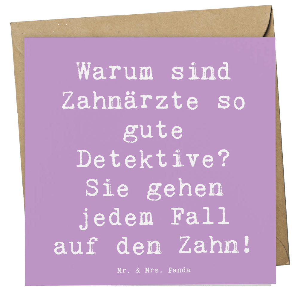 Deluxe Card Saying Warum sind Zahnärzte so gute Detektive? Sie gehen jedem Fall auf den Zahn! Grußkarte, Geburtstagskarte, Hochzeitskarte, Einladungskarte, Hochwertige Grußkarte, Karte, Glückwunschkarte, Hochwertige Klappkarte, Klappkarte, Beruf, Ausbildung, Jubiläum, Abschied, Rente, Kollege, Kollegin, Geschenk, Schenken, Arbeitskollege, Mitarbeiter, Firma, Danke, Dankeschön