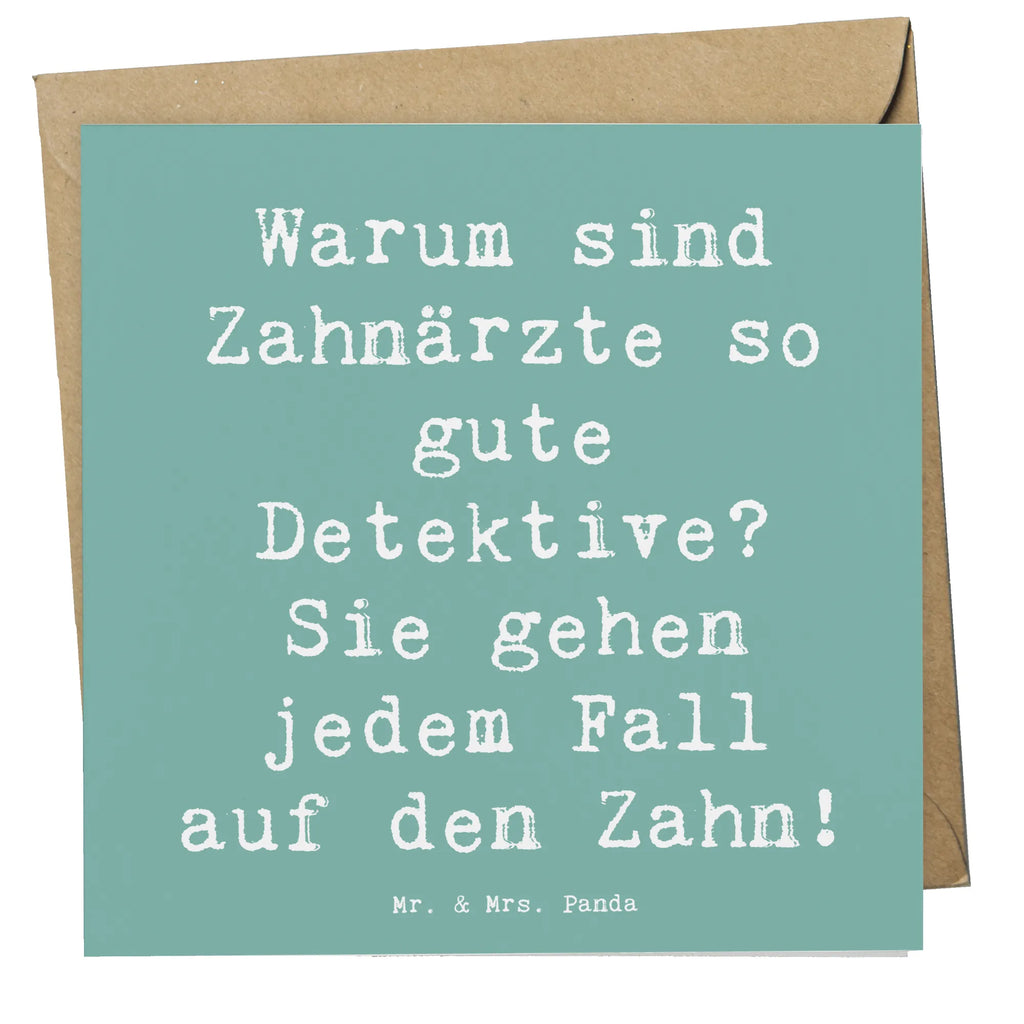 Deluxe Card Saying Warum sind Zahnärzte so gute Detektive? Sie gehen jedem Fall auf den Zahn! Grußkarte, Geburtstagskarte, Hochzeitskarte, Einladungskarte, Hochwertige Grußkarte, Karte, Glückwunschkarte, Hochwertige Klappkarte, Klappkarte, Beruf, Ausbildung, Jubiläum, Abschied, Rente, Kollege, Kollegin, Geschenk, Schenken, Arbeitskollege, Mitarbeiter, Firma, Danke, Dankeschön
