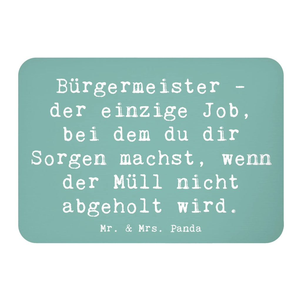 Magnet Saying Bürgermeister - der einzige Job, bei dem du dir Sorgen machst, wenn der Müll nicht abgeholt wird. Dekomagnet, Kühlschrank Dekoration, Souvenir Magnet, Motivmagnete, Pinnwandmagnet, Notiz Magnet, Kühlschrankmagnet, Whiteboard Magnet, Beruf, Ausbildung, Jubiläum, Abschied, Rente, Kollege, Kollegin, Geschenk, Schenken, Arbeitskollege, Mitarbeiter, Firma, Danke, Dankeschön