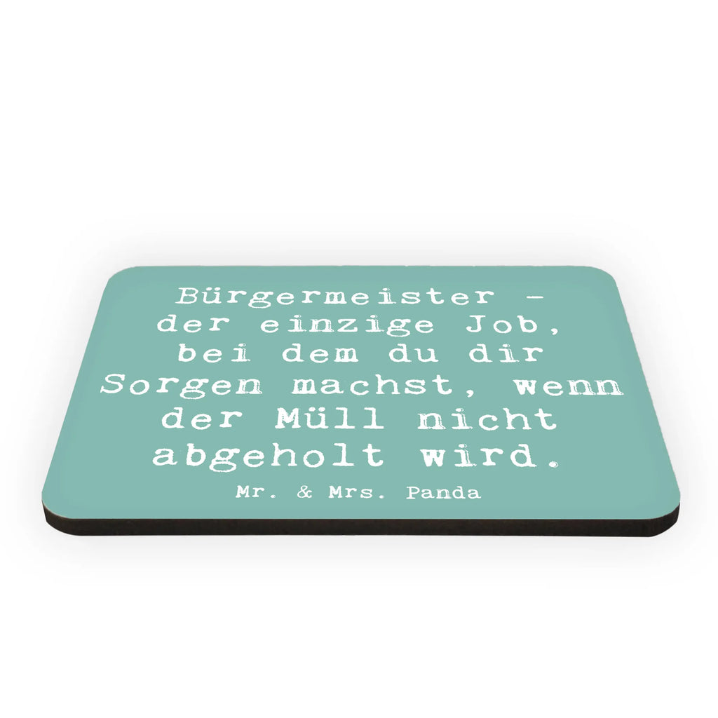 Magnet Saying Bürgermeister - der einzige Job, bei dem du dir Sorgen machst, wenn der Müll nicht abgeholt wird. Dekomagnet, Kühlschrank Dekoration, Souvenir Magnet, Motivmagnete, Pinnwandmagnet, Notiz Magnet, Kühlschrankmagnet, Whiteboard Magnet, Beruf, Ausbildung, Jubiläum, Abschied, Rente, Kollege, Kollegin, Geschenk, Schenken, Arbeitskollege, Mitarbeiter, Firma, Danke, Dankeschön