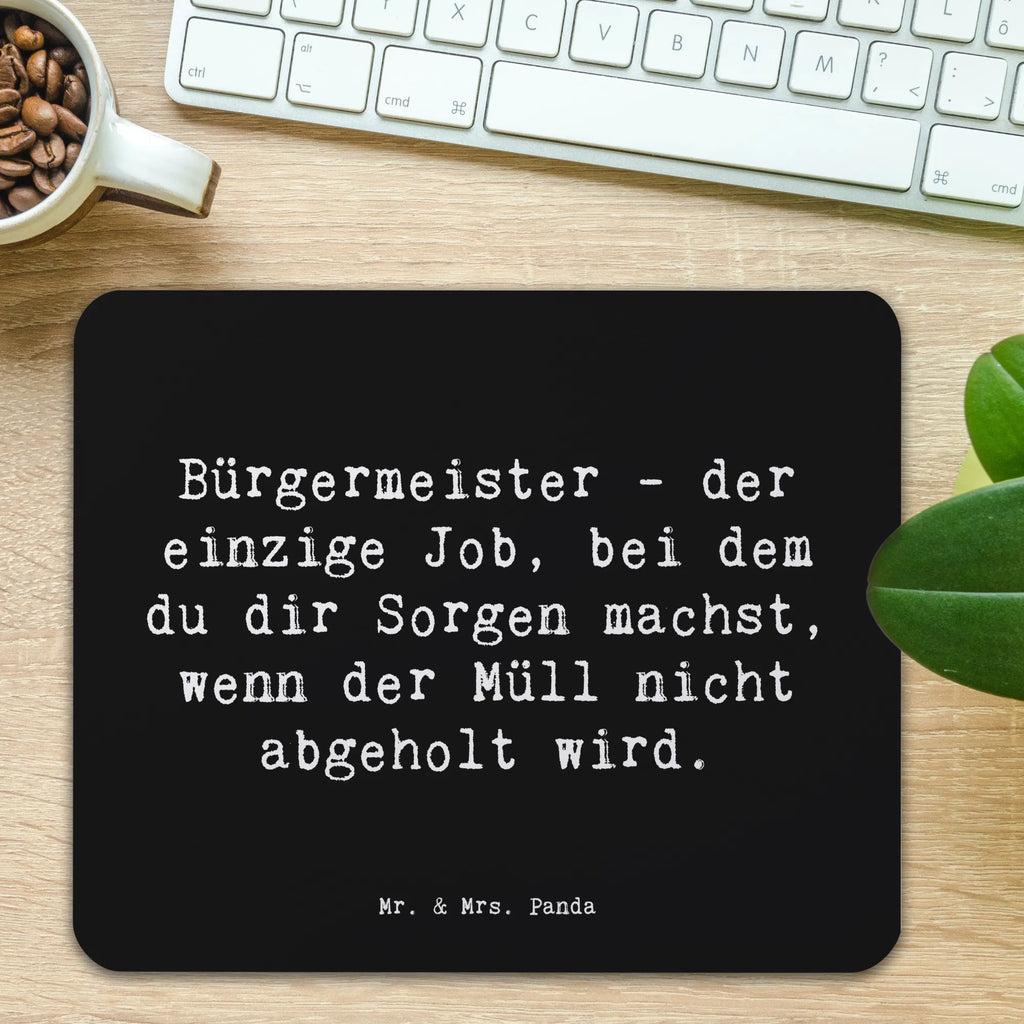 Mouse mat Saying Bürgermeister - der einzige Job, bei dem du dir Sorgen machst, wenn der Müll nicht abgeholt wird. Einzigartiges Mauspad, Büroausstattung, PC Zubehör, Mauspad Büro, Mausunterlage, Designer Mauspad, Mousepad, Computer zubehör, Mauspad, Arbeitszimmer, Beruf, Ausbildung, Jubiläum, Abschied, Rente, Kollege, Kollegin, Geschenk, Schenken, Arbeitskollege, Mitarbeiter, Firma, Danke, Dankeschön